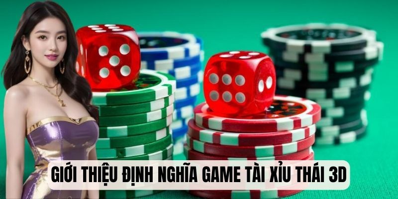 Giới thiệu định nghĩa game Tài Xỉu Thai Hilo
